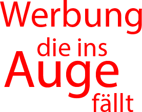 Werbung die ins Auge fällt